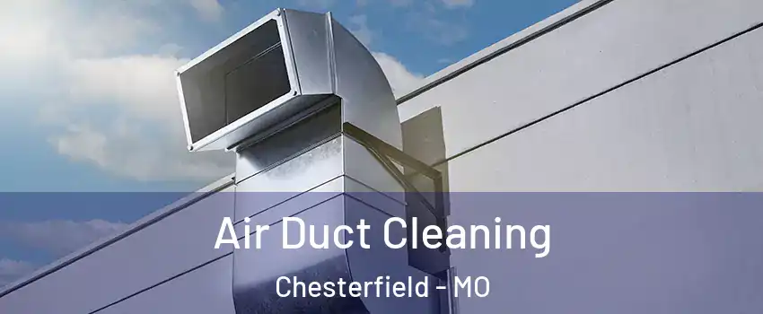  Air Duct Cleaning Chesterfield - MO