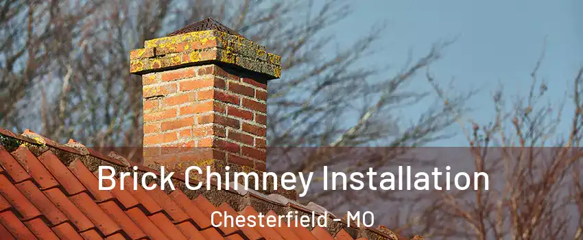  Brick Chimney Installation Chesterfield - MO