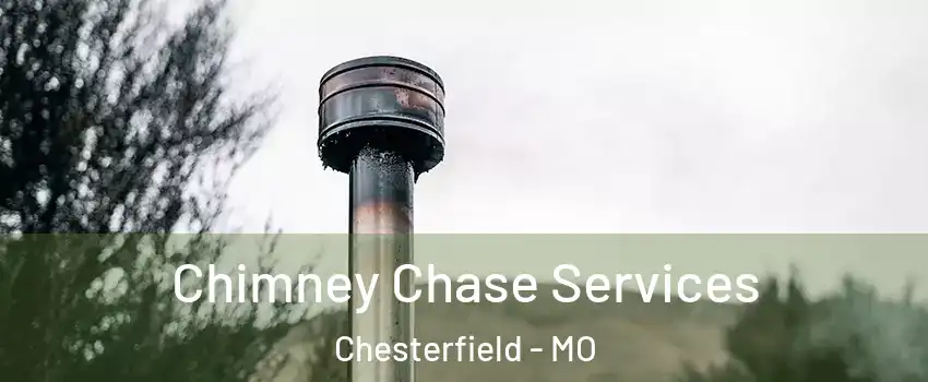  Chimney Chase Services Chesterfield - MO