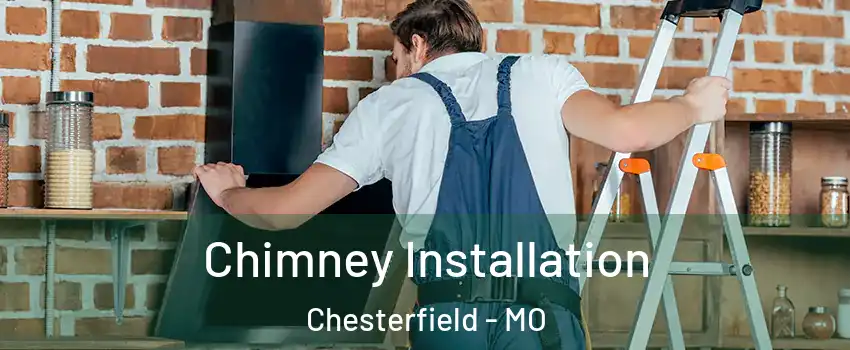  Chimney Installation Chesterfield - MO