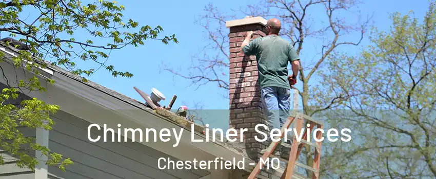  Chimney Liner Services Chesterfield - MO
