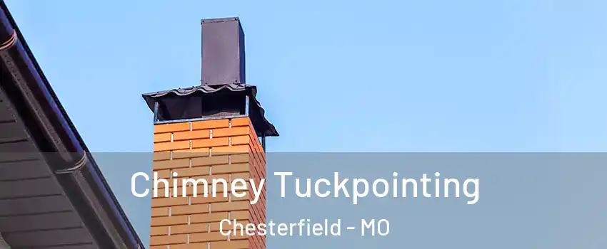  Chimney Tuckpointing Chesterfield - MO