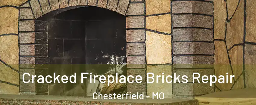  Cracked Fireplace Bricks Repair Chesterfield - MO