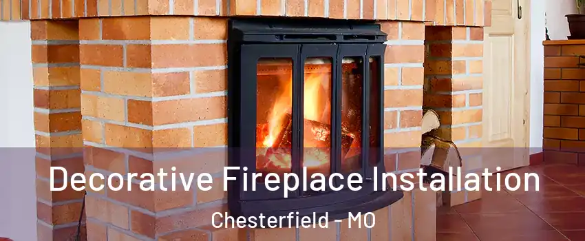  Decorative Fireplace Installation Chesterfield - MO