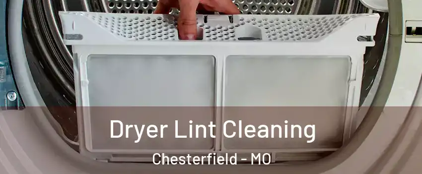  Dryer Lint Cleaning Chesterfield - MO