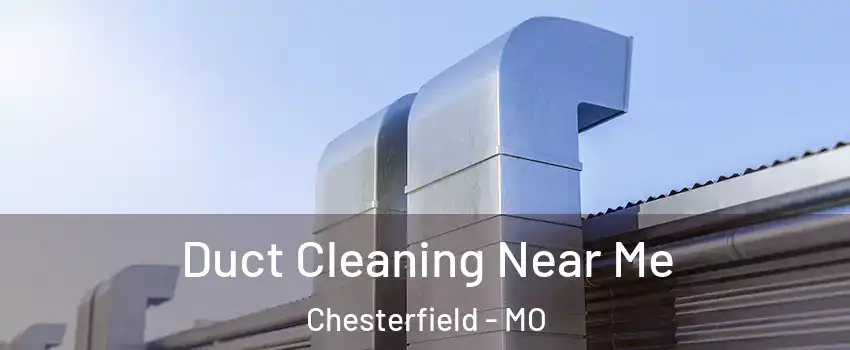  Duct Cleaning Near Me Chesterfield - MO