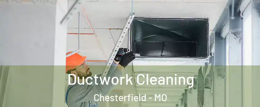  Ductwork Cleaning Chesterfield - MO
