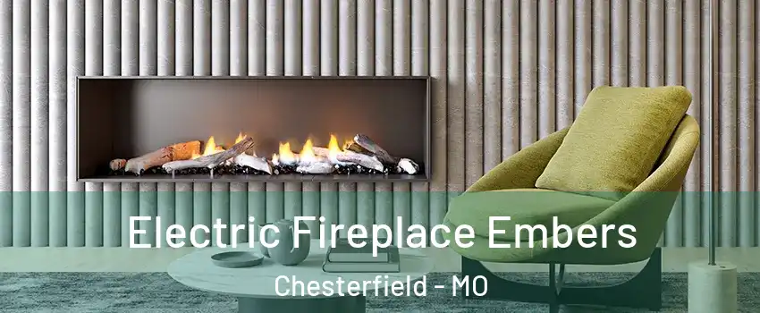  Electric Fireplace Embers Chesterfield - MO