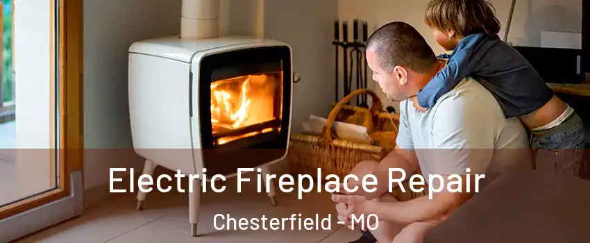  Electric Fireplace Repair Chesterfield - MO