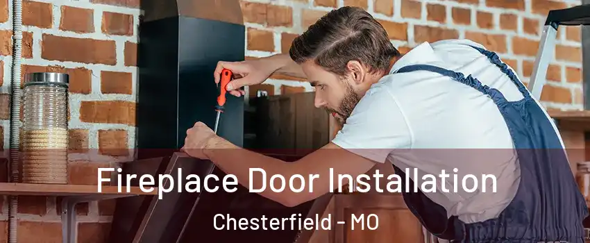  Fireplace Door Installation Chesterfield - MO