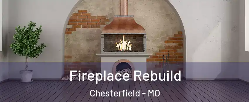  Fireplace Rebuild Chesterfield - MO