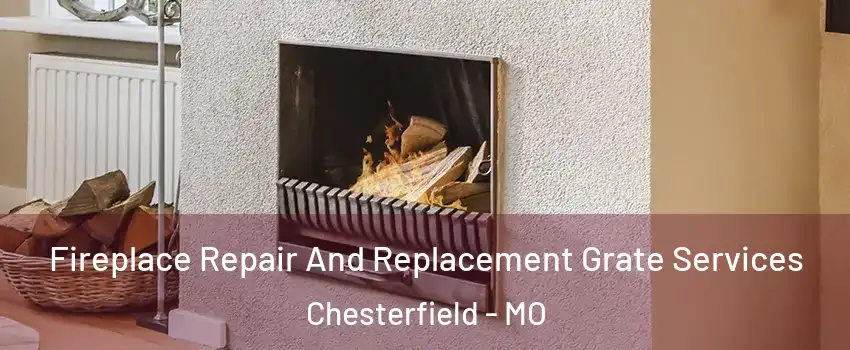  Fireplace Repair And Replacement Grate Services Chesterfield - MO