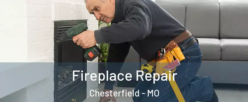  Fireplace Repair Chesterfield - MO
