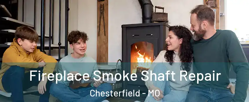  Fireplace Smoke Shaft Repair Chesterfield - MO