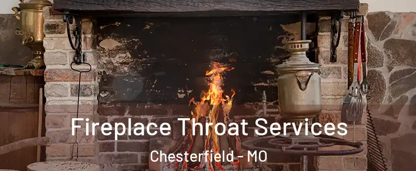  Fireplace Throat Services Chesterfield - MO