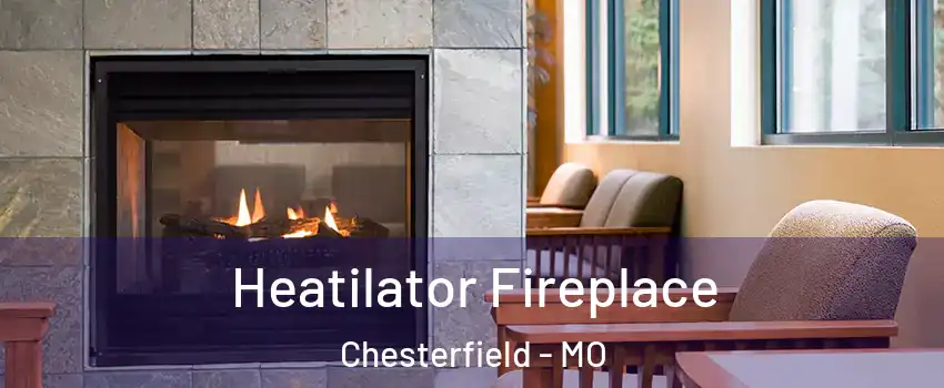  Heatilator Fireplace Chesterfield - MO