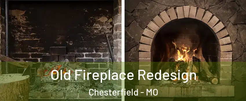  Old Fireplace Redesign Chesterfield - MO