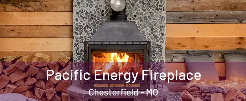  Pacific Energy Fireplace Chesterfield - MO