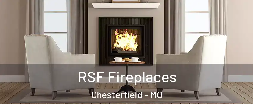  RSF Fireplaces Chesterfield - MO