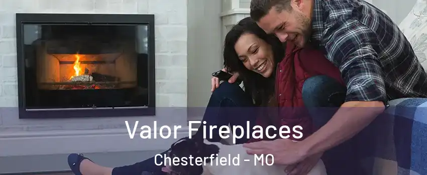  Valor Fireplaces Chesterfield - MO