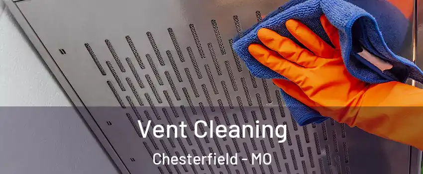  Vent Cleaning Chesterfield - MO