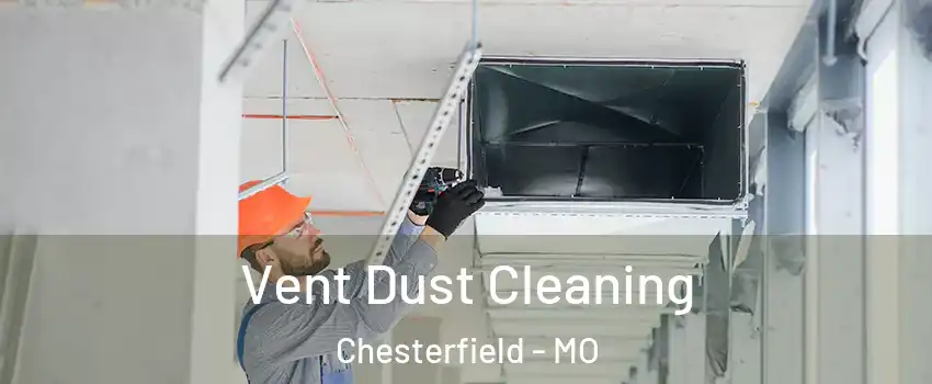  Vent Dust Cleaning Chesterfield - MO
